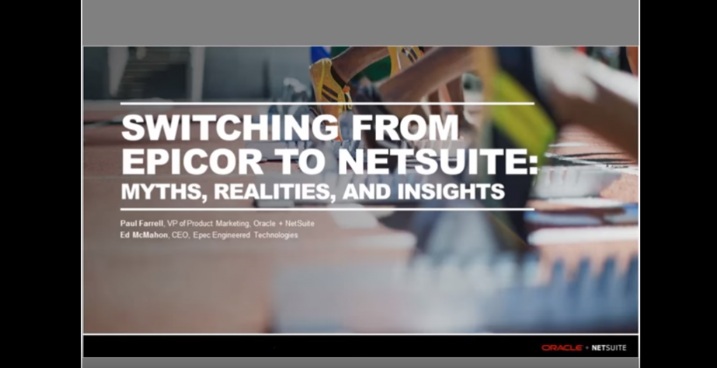 Switching from Epicor to NetSuite: Myths, Realities and Insights